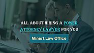 All About Hiring A Power Attorney Lawyer For You | Minert Law Office