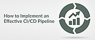 How to Implement an Effective CI/CD Pipeline - DevOps.com
