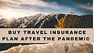How To Buy Travel Insurance Plan After The Pandemic COVID-19