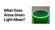 What Does Alexa Green Light Mean? | Alexa Helpline