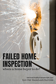Failed Home Inspection! What's A Home Buyer To Do? Buyer's Agent Advice
