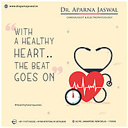 Best Cardiologist in Delhi | Heart Specialist Doctor in Delhi, India - Dr Aparna Jaswal