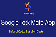 Google Task Mate Referral Code/Invitation Code India: Earn Rewards