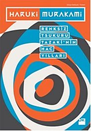 Renksiz Tsukuru Tazakinin Hac Yılları - Kitap Özeti ve İncelemeleri - Haruki Murakami