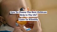 How To Choose The Best Childcare Help in The UK?