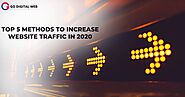 Top 5 Effective Methods to Increase Website Traffic in 2020