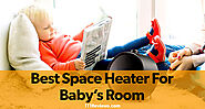 Best Space Heater for Baby’s Room 2020