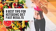 8 Best Tips For Keto Diet Fast Results - Public Health And Nutrition