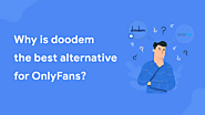 Why is doodem the best alternative for OnlyFans?