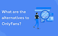 What are the alternatives to OnlyFans?