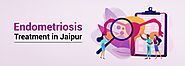Top Endometriosis Treatment in Jaipur
