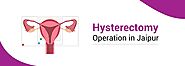 Operation for Hysterectomy in Jaipur
