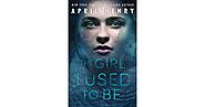 The Girl I Used to Be by April Henry