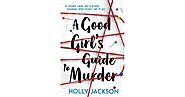 A Good Girl's Guide to Murder (A Good Girl's Guide to Murder, #1)