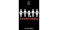 #Murdertrending (MurderTrending, #1) by Gretchen McNeil
