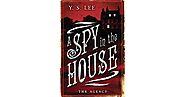 A Spy in the House (The Agency, #1) by Y.S. Lee