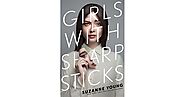 Girls with Sharp Sticks (Girls with Sharp Sticks, #1)