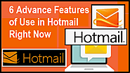 6 Advance Features Of Use In Hotmail Right Now - Welcome to Contact Support Helpline