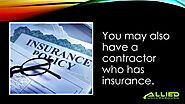 • You may also have a contractor who has insurance.