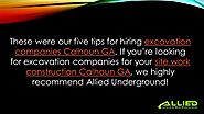 These were our five tips for hiring excavation companies Calhoun GA. If you’re looking for excavation companies for y...