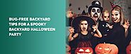 Bug-Free Backyard Tips For A Spooky Backyard Halloween Party - MDX — MDX Concepts