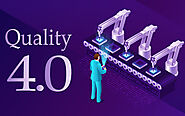 Quality 4.0, what’s all the buzz about? And, can it really impact our business? - ComplianceQuest QHSE Solutions