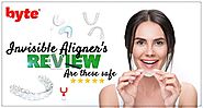 Byte Invisible Aligners Reviews 2021 - Are These Safe!