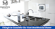 Things to Consider for Fast Residential Home Cleaning