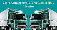 Basic Requirements for a Class 2 Hgv License