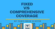 Fixed Coverage vs. Comprehensive Coverage – Which is Better?