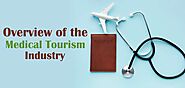 Overview of the Medical Tourism industry | Health Tourism Industry