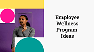 Employee Wellness Program Ideas [2021 Guide] - Springworks Blog