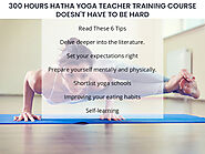 6 Tips to Make Easy 300 Hours Hatha Yoga Teacher Training Course - Best yoga teacher training course and certificatio...