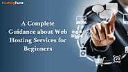WHAT ARE WEB HOSTING SERVICES? -A Complete Guidance about Web Hosting Services for Beginners