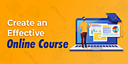 How To Create An Effective Online Course In 2020- Detailed Guide
