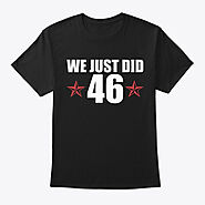 We Just Did 46 Hat Official | Teespring