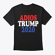 Adios Trump 2020 T Shirt | Teespring