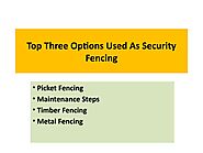 Top Three Options Used As Security Fencing