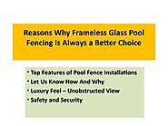 Reasons Why Frameless Glass Pool Fencing Is Always a Better Choice