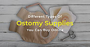 Different Types Of Ostomy Supplies You Can Buy Online