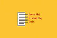 Trending Topic| Technical Blog| Social media|Google Trends