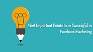 Most Important Points to be Successful in Facebook Marketing