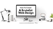 How To Create A Brutalist Web Design  (A Complete Guide)