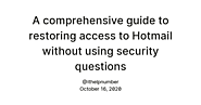 A comprehensive guide to restoring access to Hotmail without using security questions — Teletype