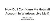 How Do I Configure My Hotmail Account in Windows Live Mail? — Teletype