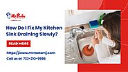 How Do I Fix My Kitchen Sink Draining Slowly?