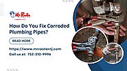 How Do You Fix Corroded Plumbing Pipes?