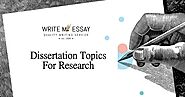 Dissertation topics for research | Write My Essay
