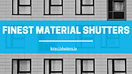 Finest Materials Shutters