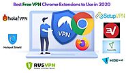 Best Free VPN for Chrome Extensions in 2020 Downlaod